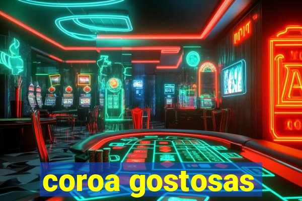 coroa gostosas